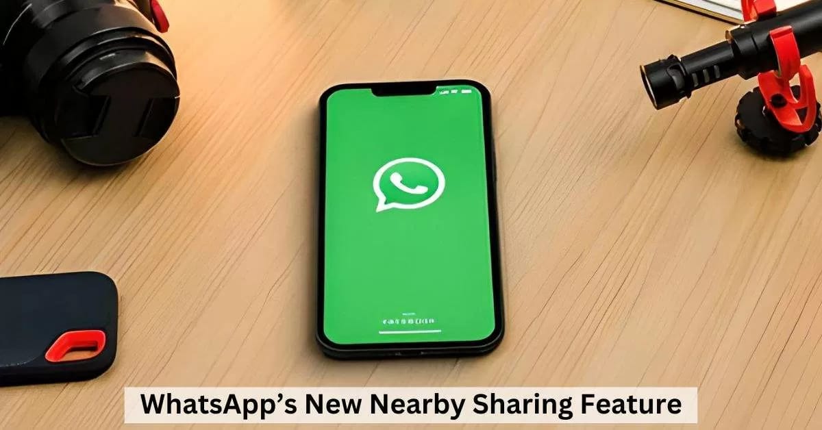 WhatsApp update of Sharing files to nearby people: What you need to know