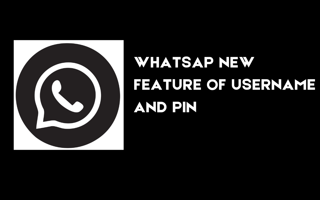 WhatsApp new username and PIN feature